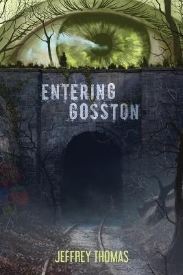 Entering Gosston - Jeffrey Thomas - cover