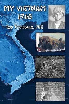 My Vietnam 1965 - Ronald L Tottingham - cover