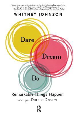 Dare, Dream, Do: Remarkable Things Happen When You Dare to Dream - Whitney Johnson - cover
