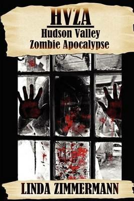 Hvza: Hudson Valley Zombie Apocalypse - Linda Zimmermann - cover