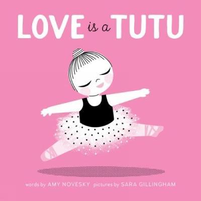 Love Is a Tutu - Amy Novesky - cover