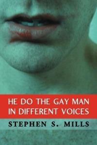 He Do the Gay Man in Different Voices - Stephen S Mills - cover