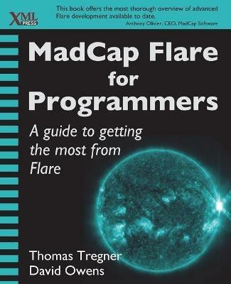 MadCap Flare for Programmers: A guide to getting the most from Flare - Thomas Tregner,David Owens - cover