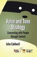 Voice and Tone Strategy: Connecting with People through Content - John Caldwell - cover