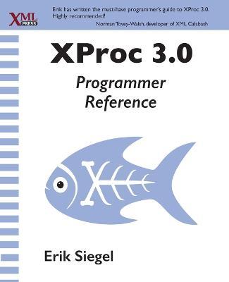 XProc 3.0 Programmer Reference - Erik Siegel - cover