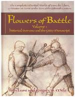 Flowers of Battle The Complete Martial Works of Fiore dei Liberi Vol 1: Historical Overview and the Getty Manuscript
