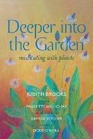 Deeper Into the Garden: Meditating with Plants - Judith Brooks,Paulette Millichap,Amelia Vogler - cover