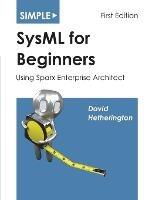 Simple SysML for Beginners: Using Sparx Enterprise Architect - David James Hetherington - cover