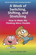 A Week of Switching, Shifting, and Stretching: How to Make My Thinking More Flexible
