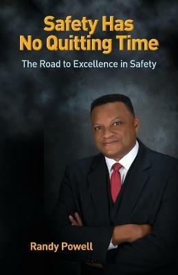 Safety Has No Quitting Time - Randy Powell - cover