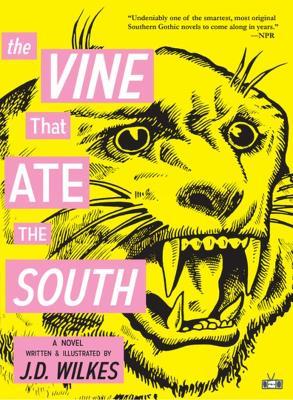 The Vine That Ate The South - J.D. Wilkes - cover