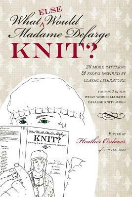 What (Else) Would Madame Defarge Knit? - cover