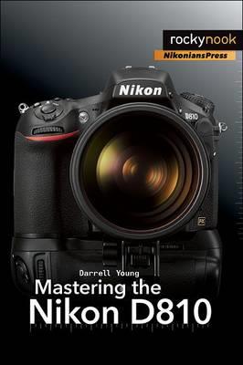 Mastering the Nikon D810 - Darrell Young - cover