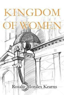 Kingdom of Women - Rosalie Morales Kearns - cover