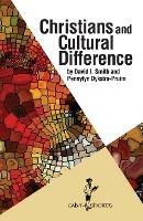 Christians and Cultural Difference - David I Smith,Pennylyn Dykstra-Pruim - cover