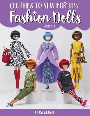 Clothes to Sew for 11 1/2 Inch Fashion Dolls, Volume 2 - Linda Wright - cover