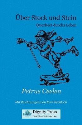 UEber Stock und Stein: Querbeet durchs Leben - Petrus Ceelen - cover