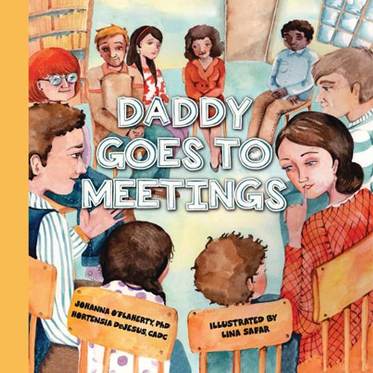 Daddy Goes to Meetings - Hortensia DeJesus,Johanna O'Flaherty,Safar Lina - ebook