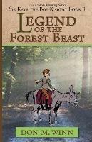 Legend of the Forest Beast: Sir Kaye the Boy Knight Book 3 - Don M Winn - cover