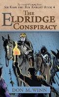 The Eldridge Conspiracy: Sir Kaye the Boy Knight Book 4 - Don M Winn - cover