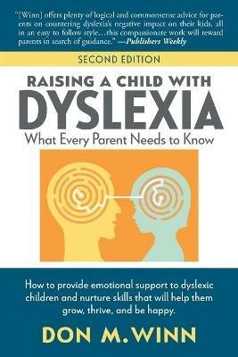 Raising a Child with Dyslexia: What Every Parent Needs to Know - Don M Winn - cover