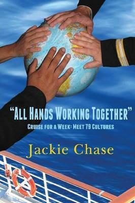 All Hands Working Together Cruise for a Week: Meet 79 Cultures - Jackie Chase - cover