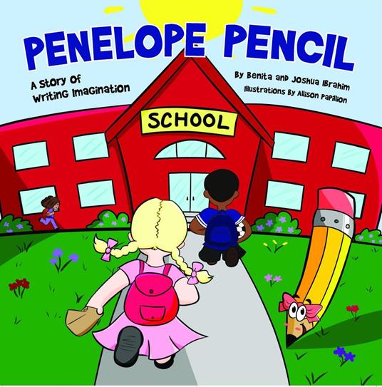 Penelope Pencil - Benita Ibrahim,Joshua Ibrahim,Allison Papillion - ebook