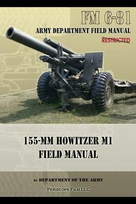 FM 6-81 155-mm Howitzer M1 Field Manual - Department Of the Army - cover