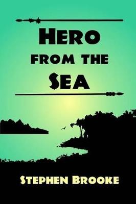 Hero from the Sea - Stephen Brooke - cover
