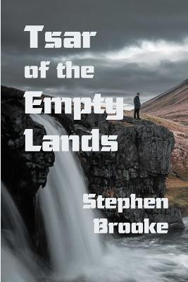 Tsar of the Empty Lands - Stephen Brooke - cover