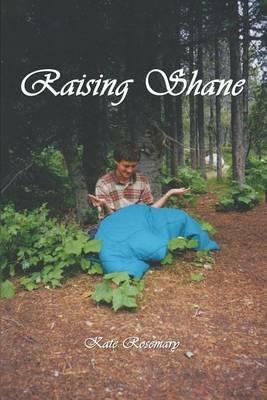 Raising Shane: The Stories - Kate Rosemary - cover