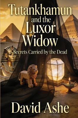 Tutankhamun and the Luxor Widow - David Ashe - cover