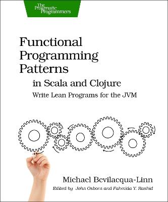 Functional Programming Patterns in Scala and Clojure - Michael Bevilacqua linn - cover
