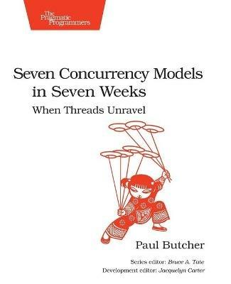 Seven Concurrency Models in Seven Weeks - Paul Butcher - cover