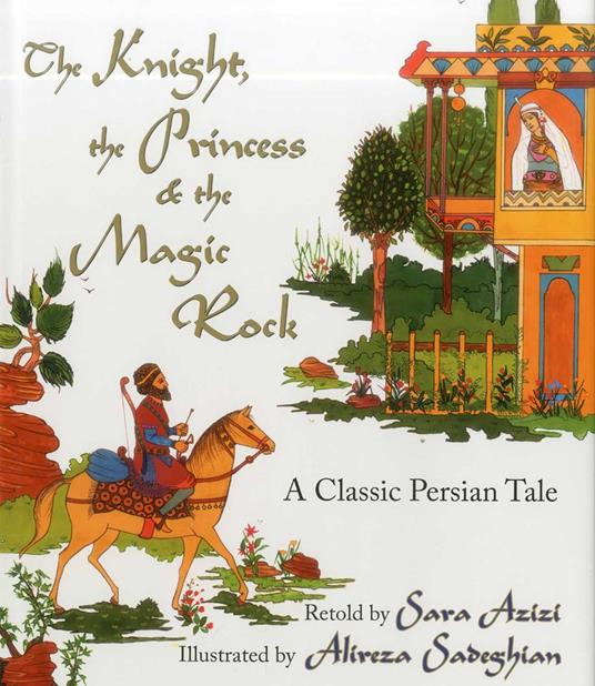 The Knight, the Princess, and the Magic Rock - Sara Azizi,Alireza Sadeghian - ebook