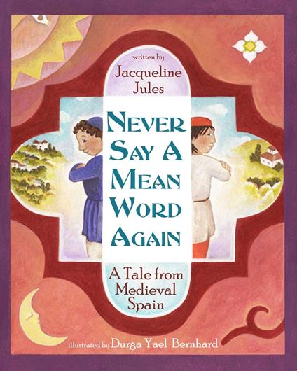 Never Say a Mean Word Again - Jacqueline Jules,Durga Yael Bernhard - ebook