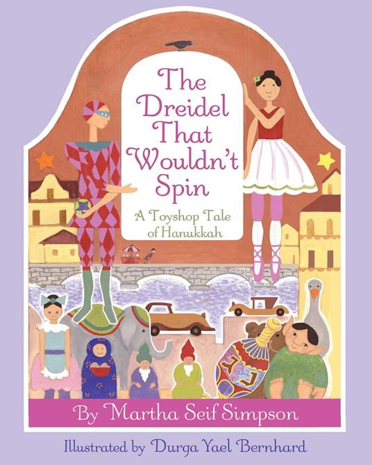 The Dreidel that Wouldn't Spin - Martha Seif Simpson,Durga Yael Bernhard - ebook