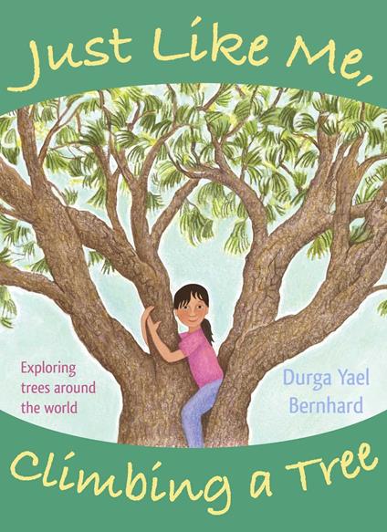 Just Like Me, Climbing a Tree - Durga Yael Bernhard - ebook