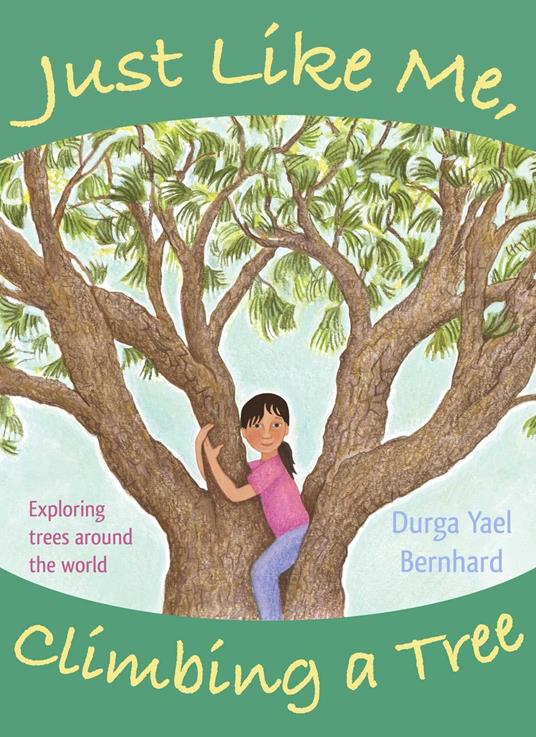 Just Like Me, Climbing a Tree - Durga Yael Bernhard - ebook