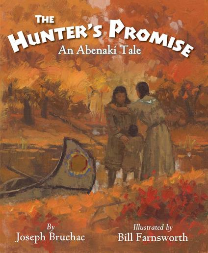 The Hunter's Promise - Joseph Bruchac,Bill Farnsworth - ebook