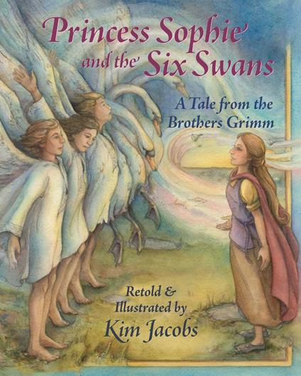Princess Sophie and the Six Swans - Kim Jacobs - ebook