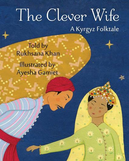 The Clever Wife: A Kyrgyz Folktale - Rukhsana Khan,Ayesha Gamiet - ebook