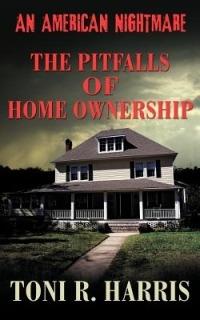 An American Nightmare - The Pitfalls of Home Ownership - Toni R Harris - cover