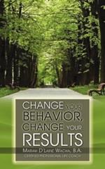 Change Your Behavior, Change Your Results