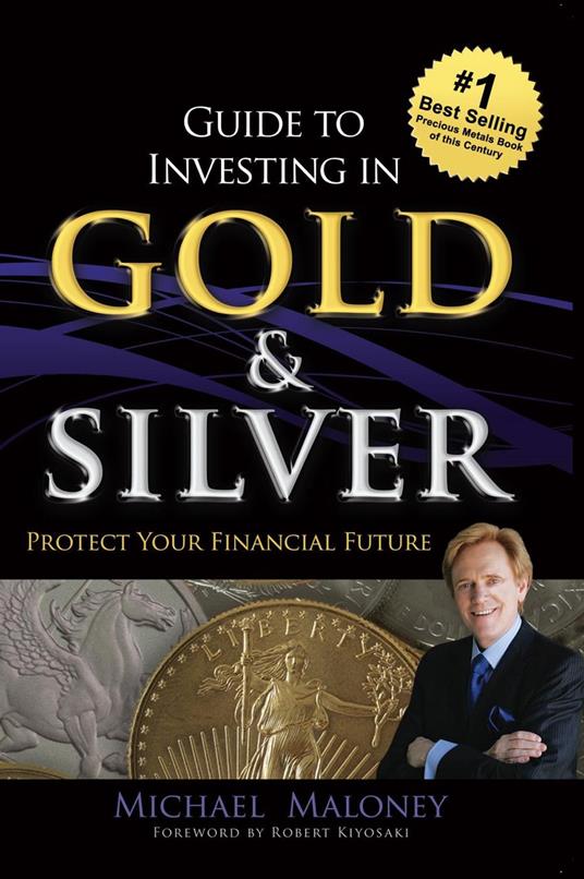Guide To Investing in Gold & Silver: Protect Your Financial Future