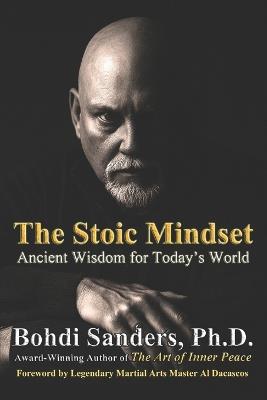 The Stoic Mindset: Ancient Wisdom for Today's World - Bohdi Sanders - cover