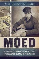 Moed: Het Levensverhaal van Holocaust Overlevende Avraham Perlmutter - A Avraham Perlmutter - cover