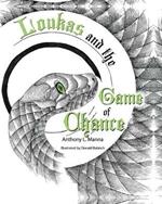 Loukas and the Game of Chance