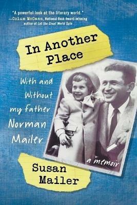 In Another Place: With and Without My Father, Norman Mailer - Susan Mailer - cover