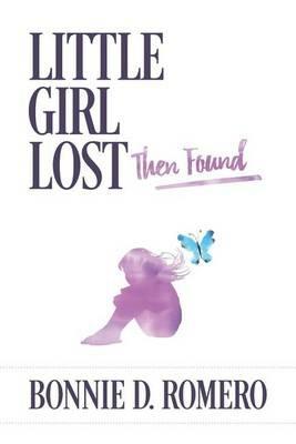 Little Girl Lost Then Found - Bonnie Romero - cover